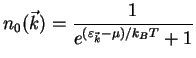 $\displaystyle n_{0}(\vec k) = \frac{1}{e^{(\varepsilon_{\vec k}-\mu)/k_B T}+1}$