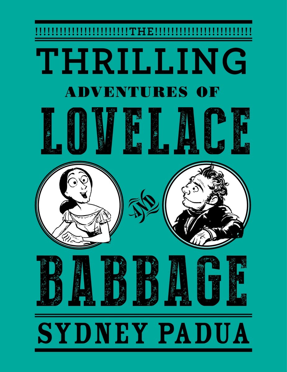 Book Cover Sydney Padua - he Thrilling Adventures of Lovelace and Babbage